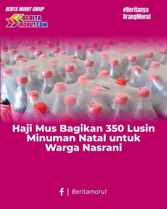 Haji Mus Bagikan 350 Lusin Minuman Natal Untuk Warga Nasrani