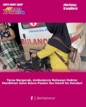 Terus Bergerak, Ambulance Relawan Doktor Mardiman Sane Real Bawa Pasien Ibu Hamil ke Kendari