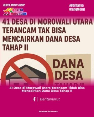 41 Desa di Morowali Utara Terancam Tidak Bisa Mencairkan Dana Desa Tahap II