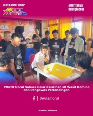 PORDI Morut Sukses Gelar Pelatihan 50 Wasit Domino dan Pengawas Pertandingan