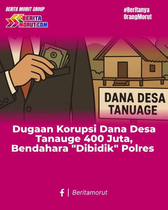 Dugaan Korupsi Dana Desa Tanauge, Bendahara “Dibidik” Polres