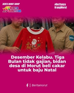 Desember Kelabu. Tiga bulan tidak gajian, bidan desa di Morut beli cakar untuk baju Natal