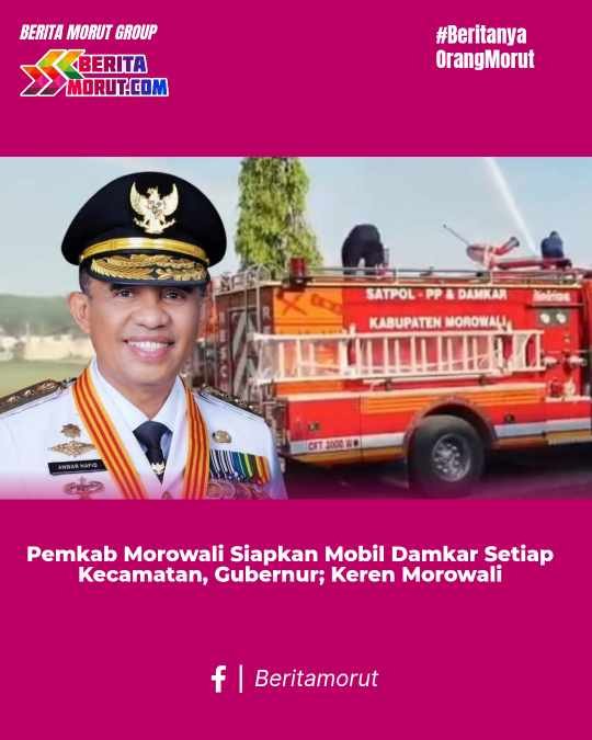 Pemkab Morowali Siapkan Mobil Damkar Setiap Kecamatan, Gubernur: Keren Morowali