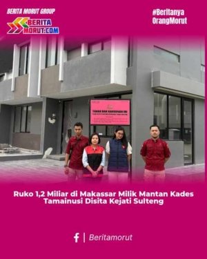Ruko 1,2 Miliar di Makassar Milik Mantan Kades Tamainusi Disita Kejati Sulteng