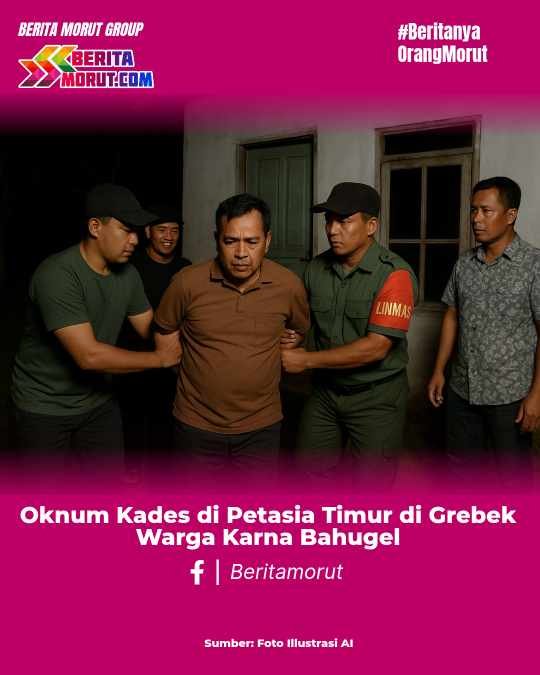 Oknum Kades di Petasia Timur di Grebek Warga Karna Bahugel