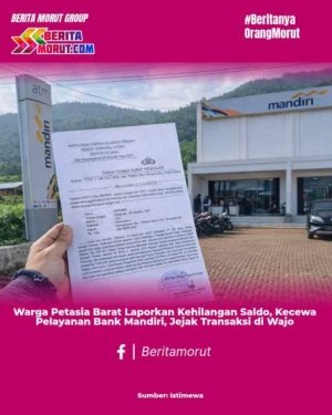 Warga Petasia Barat Laporkan Kehilangan Saldo, Kecewa Pelayanan Bank Mandiri, Jejak Transaksi di Wajo