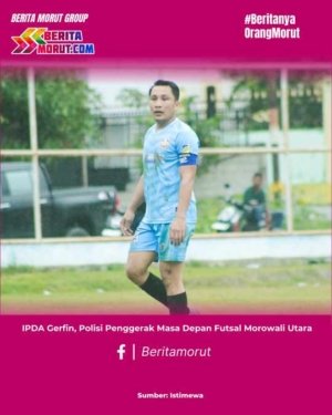 IPDA Gerfin, Polisi Penggerak Masa Depan Futsal Morowali Utara