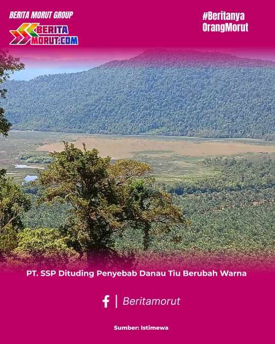 PT. SSP Dituding Penyebab Danau Tiu Berubah Warna