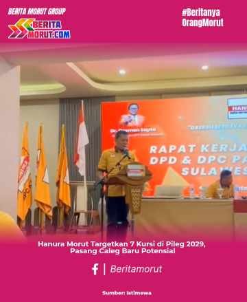 Hanura Morut Targetkan 7 Kursi di Pileg 2029, Pasang Caleg Baru Potensial