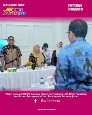 Wakil Ketua III DPRD Sulteng Hadiri Penyerahan LHP BPK, Tegaskan Komitmen Transparansi dan Tata Kelola Berkelanjutan