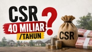 CSR Ganda-ganda Capai 40 Miliar Per Tahun?